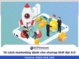 10 cách marketing dành cho startup thời đại 4.0