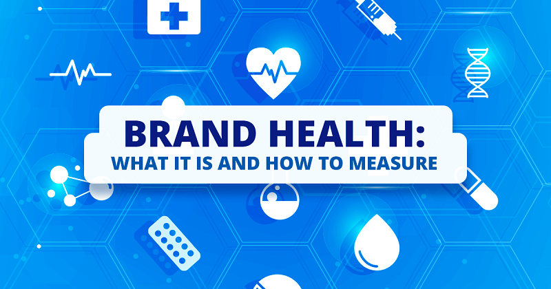 Sức khỏe thương hiệu là gì? Cách để đo lường chỉ số sức khỏe thương hiệu