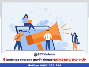 6 bước tạo strategy truyền thông marketing tích hợp