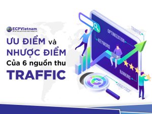 Ưu điểm và nhược điểm của 6 nguồn thu traffic