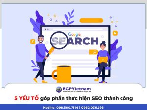 5 yếu tố góp phần thực hiện SEO thành công