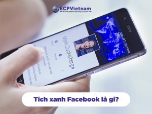 Tích xanh Facebook là gì? Làm sao để có dấu tích xanh Facebook?