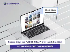 Google thêm tab "video ngắn" trên thanh tìm kiếm: Cơ hội vàng cho doanh nghiệp