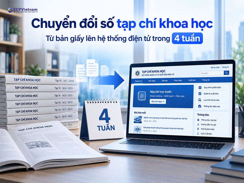 Chuyển đổi số tạp chí khoa học: Từ bản giấy lên hệ thống OJS trong 4 tuần