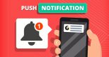 Lợi ích của push notification là gì? Cách sử dụng thông báo đẩy hiệu quả